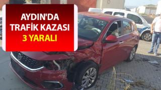 Aydın'da trafik kazası: 3 yaralı