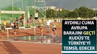 Aydınlı Cuma Avrupa barajını geçti