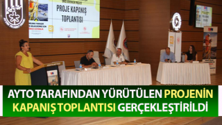 AYTO tarafından yürütülen projenin kapanış toplantısı yapıldı