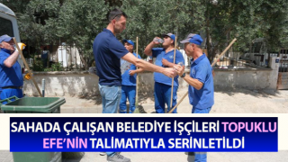 Belediye işçileri Topuklu Efe’nin talimatıyla serinletildi