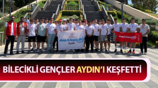 Bilecikli gençler, Aydın’ı tanıyor