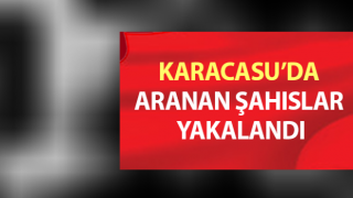 Karacasu’da aranan şahıslar yakalandı