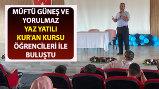 Müftü Güneş, Yaz Yatılı Kur'an Kursu öğrencileri ile buluştu