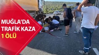 Muğla’da kaza: 1 ölü