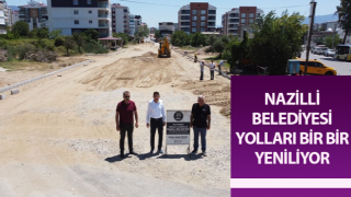 Nazilli Belediyesi yolları bir bir yeniliyor