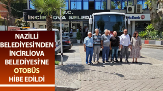 Nazilli Belediyesi'nden İncirliova Belediyesi'ne otobüs hibesi