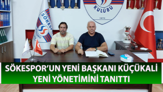 Sökespor’un yeni başkanı Küçükali, yeni yönetimini tanıttı