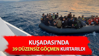 Aydın’da 39 düzensiz göçmen kurtarıldı