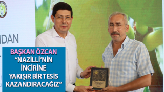 Başkan Özcan; “Nazilli’nin incirine yakışır bir tesis kazandıracağız”