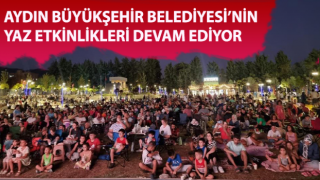 Büyükşehir’in yaz etkinlikleri devam ediyor