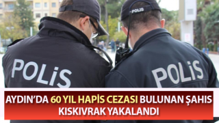 Hakkında 60 yıl hapis cezası bulunan şahıs yakalandı