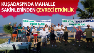 Kuşadası’nda mahalle sakinlerinden çevreci etkinlik