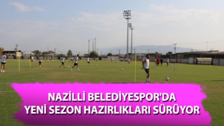 Nazilli Belediyespor'da yeni sezon hazırlıkları sürüyor