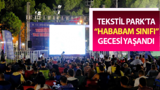 Tekstil Park’ta “Hababam Sınıfı” gecesi yaşandı