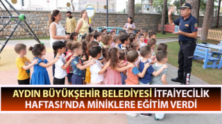 Aydın Büyükşehir, İtfaiyecilik Haftası’nda miniklere eğitim verdi