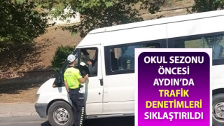 Aydın’da trafik ekipleri okul sezonu hazırlıklarına başladı