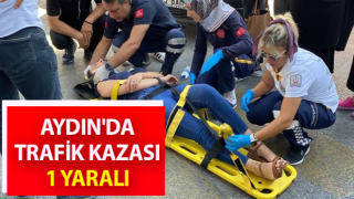 Aydın'da trafik kazası: 1 yaralı