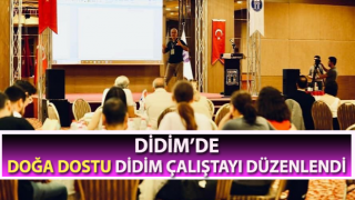 Didim’de Doğa Dostu Didim Çalıştayı düzenlendi