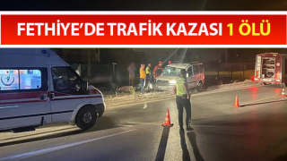 Muğla’da trafik kazası: 1 ölü