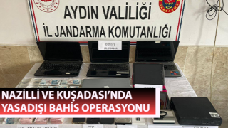 Nazilli ve Kuşadası’nda yasadışı bahis operasyonu