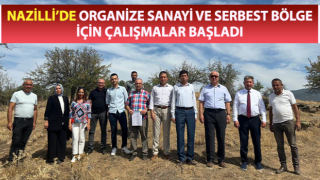 Nazilli’de Organize Sanayi ve Serbest Bölge için çalışmalar başladı