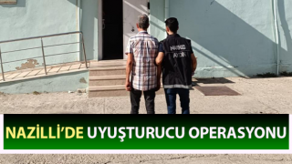 Nazilli’de uyuşturucu operasyonu