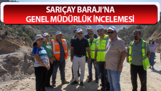 Sarıçay Barajı’na Genel Müdürlük incelemesi