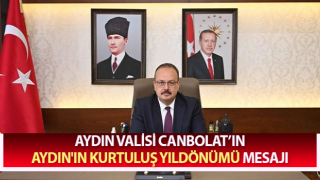 Vali Canbolat’ın Aydın'ın Kurtuluş Yıldönümü mesajı