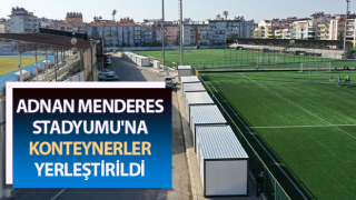 Adnan Menderes Stadyumu'na 10 adet konteyner yerleştirildi