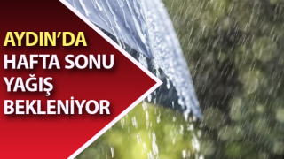 Aydın’da sağanak yağış bekleniyor