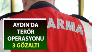 Aydın'da terör operasyonu: 3 gözaltı