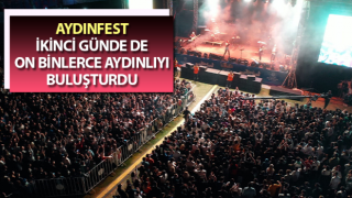 Aydınfest on binlerce Aydınlıyı buluşturdu