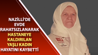 Hastaneye kaldırılan yaşlı kadın hayatını kaybetti