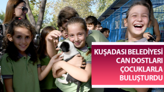 Kuşadası Belediyesi can dostları çocuklarla buluşturdu