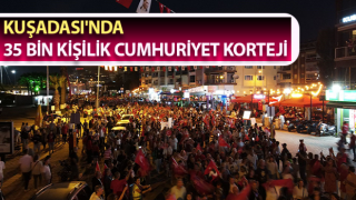 Kuşadası'nda 35 bin kişilik cumhuriyet korteji