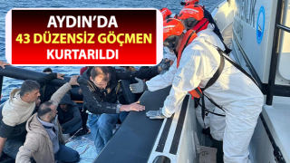 Kuşadası’nda 43 düzensiz göçmen kurtarıldı