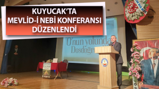 Kuyucak’ta Mevlid-i Nebi Konferansı düzenlendi