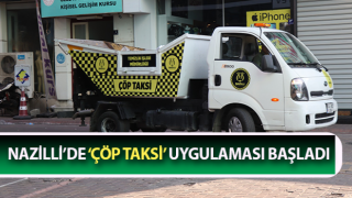 Nazilli’de ‘Çöp Taksi’ uygulaması başladı