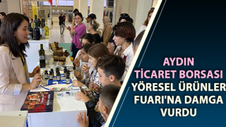 Aydın Ticaret Borsası, Yöresel Ürünler Fuarı'na damga vurdu