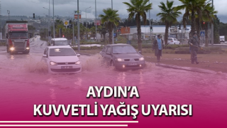 Aydın’a kuvvetli yağış uyarısı