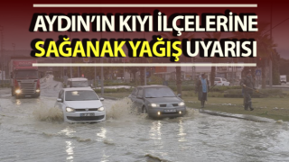 Aydın’a sağanak yağış uyarısı