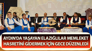 Aydın'da 'Elazığ’a Hasret Gecesi' düzenlendi