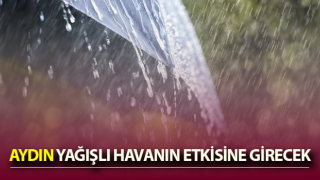 Aydın’da yağışlı hava etkili olacak