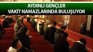 Aydınlı gençler vakit namazlarında buluşuyor