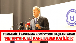 Başkan Akar: "Netanyahu eli kanlı bebek katilidir"