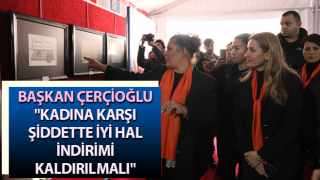 Başkan Çerçioğlu: "Kadına karşı şiddette iyi hal indirimi kaldırılmalı"