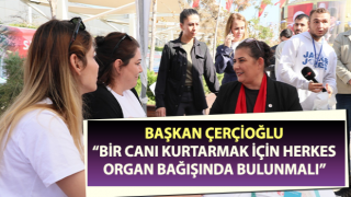 Başkan Çerçioğlu, organ bağışının önemine dikkat çekti