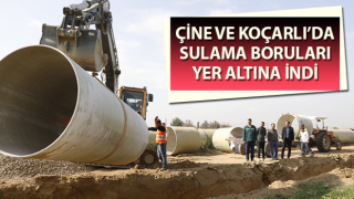 Çine ve Koçarlı’da sulama boruları yer altına indi