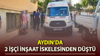 Efeler’de 2 işçi inşaat iskelesinden düştü