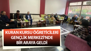 Kuran kursu öğreticileri Gençlik Merkezi'nde bir araya geldi